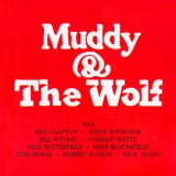 Muddy Waters And Howlin' Wolf - Muddy And The Wolf '1983