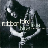 Robben Ford And The Blue Line - Handful Of Blues '1995