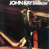 John Kay And The Sparrow - Collector's Item '2001