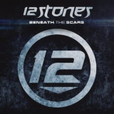 12 Stones - Beneath The Scars '2012
