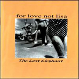 For Love Not Lisa - The Lost Elephant '1999