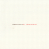 Mark Lanegan - I'll Take Care Of You '1999