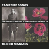 10,000 Maniacs - Campfire Songs (2CD) '2004