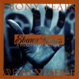 Ebony Tears - A Handful Of Nothing '1999