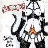 Neuropathia - Satan Is A Cunt '2005