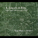 A Tomato A Day - The Moon Is Green '2008