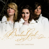 BarlowGirl - Home For Christmas '2008