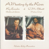Ry Cooder & Vishwa Mohan Bhatt - A Meeting By The River '1993