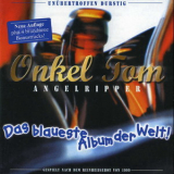 Onkel Tom Angelripper - Das Blaueste Album Der Welt '2001