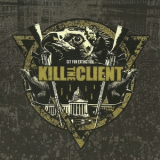 Kill The Client - Set For Extinction '2010