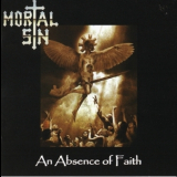 Mortal Sin - An Absence Of Faith '2007