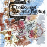 The Sound Of Animals Fighting - Lover, The Lord Has Left Us '2006