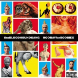 The Bloodhound Gang - Hooray For Boobies (Deluxe Edition) (2000 Reissue) [JFRC-Republic-Geffen, 490 455-2, EU] '2000