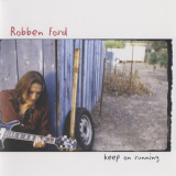 Robben Ford - Keep On Running '2003