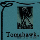 Tomahawk - Stockholm Sweden 2002 '2002