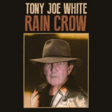 Tony Joe White - Rain Crow (2016 YepRoc Records, YEP 2450, USA) '2016