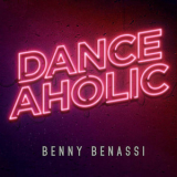 Benny Benassi - Danceaholic '2016