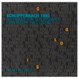 Schlippenbach Trio - Gold Is Where You Find It '2008