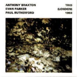 Anthony Braxton-evan Parker-paul Rutherford - Trio (London) 1993 '1993