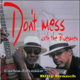 Billy Branch & Carlos Johnson - Don't Mess With The Bluesmen '2004
