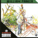 William Parker - In Order To Survive '1995