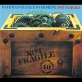 Bachman-Turner Overdrive - Not Fragile [2014 40th ann. edition, 2CD] '1974