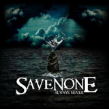 Savenone - Always Never '2009