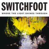 Switchfoot - Where The Light Shines Through   (deluxe Edition) '2016