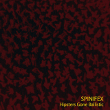 Spinifex - Hipsters Gone Ballistic '2013