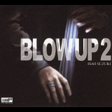 Isao Suzuki - Blow Up 2 '2004