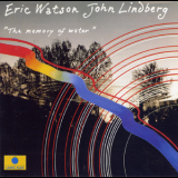 Eric Watson  &  John Lindberg - The Memory Of Water '1991