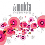 Mukta - Invisible Worlds '2008