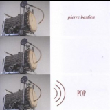 Pierre Bastien - Pop '2005