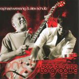 Raphael Wressnig & Alex Schultz - Dont't Be Afraid To Groove '2008
