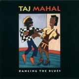 Taj Mahal - Dancing The Blues '1993