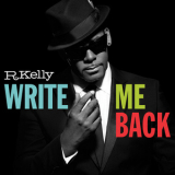 R. Kelly - Write Me Back (deluxe Edition) '2012