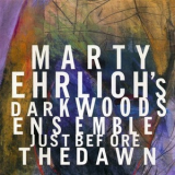 Marty Ehrlich's Dark Woods Ensemblerem Genre Jazz - Just Before The Dawn '1995