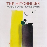 Ivo Perelman, Karl Berger - The Hitchhiker '2016