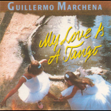 Guillermo Marchena - My Love Is A Tango '1988
