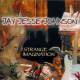 Jay Jesse Johnson - Strange Imagination '2006