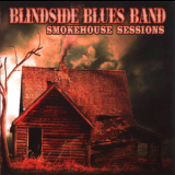 Blindside Blues Band - Smokehouse Sessions '2009