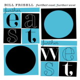 Bill Frisell - Further East '2005