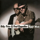 Billy Price & Fred Chapellier - Night Work '2009