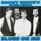 Snowy White's Blues Agency - Blues On Me '2009
