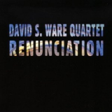David S. Ware Quartet - Renunciation '2007