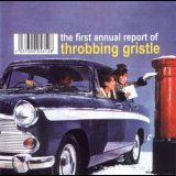 Throbbing Gristle - The First Annual Report Of Throbbing Gristle aka Very Friendly '2000