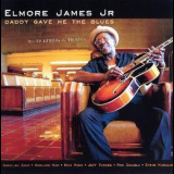 Elmore James Jr. - Daddy Gave Me The Blues '2008