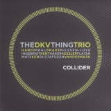 Dkv Trio & The Thing - Collider '2016
