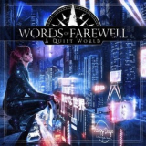 Words Of Farewell - A Quiet World  '2016