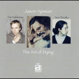 Jason Ajemian - The Art Of Dying '2008